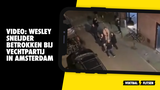 Wesley Sneijder betrokken bij vechtpartij in Amsterdam