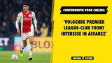 Concurrentie voor Chelsea: 'Volgende Premier League-club toont interesse in Álvarez'