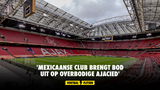 'Mexicaanse club brengt bod uit op overbodige Ajacied'