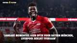 'Sangaré momenteel geen optie voor Bayern München, Liverpool bekijkt Ivoriaan'