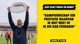 Slot: "Kampioenschap een prestatie waarvan ik niet weet of ik die kan evenaren"
