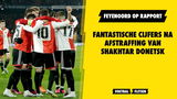 Feyenoord op rapport: fantastische cijfers na afstraffing van Shakthar!