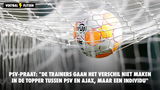 PSV-Praat: "De trainers gaan het verschil niet maken in de topper tussen PSV en Ajax, maar een individu"