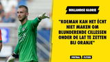 Hollandse glorie: "Koeman kan het écht niet maken om blunderende Cillessen onder de lat te zetten bij Oranje"