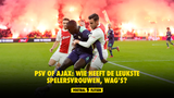 PSV of Ajax: Wie heeft de leukste spelersvrouwen, WAG's?