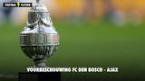 Voorbeschouwing: FC Den Bosch - Ajax voor de KNVB beker