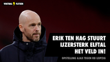 Opstelling Ajax tegen RB Leipzig: Erik ten Hag stuurt ijzersterk elftal het veld in