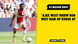 'Ajax wijst nieuw bod West Ham op Kudus af'