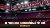 Zo presteerden de internationals van Ajax deze periode