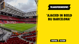 'Ajacied in beeld bij Barcelona'