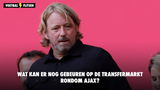 Wat kan er nog gebeuren op de transfermarkt rondom Ajax?