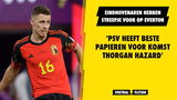 'PSV heeft beste papieren voor komst Thorgan Hazard'